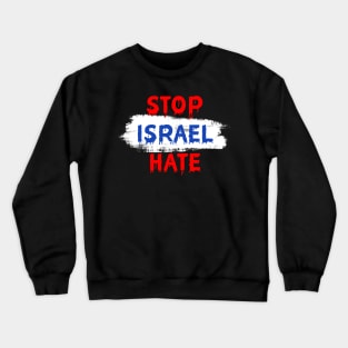 Stop Israel Hate Crewneck Sweatshirt